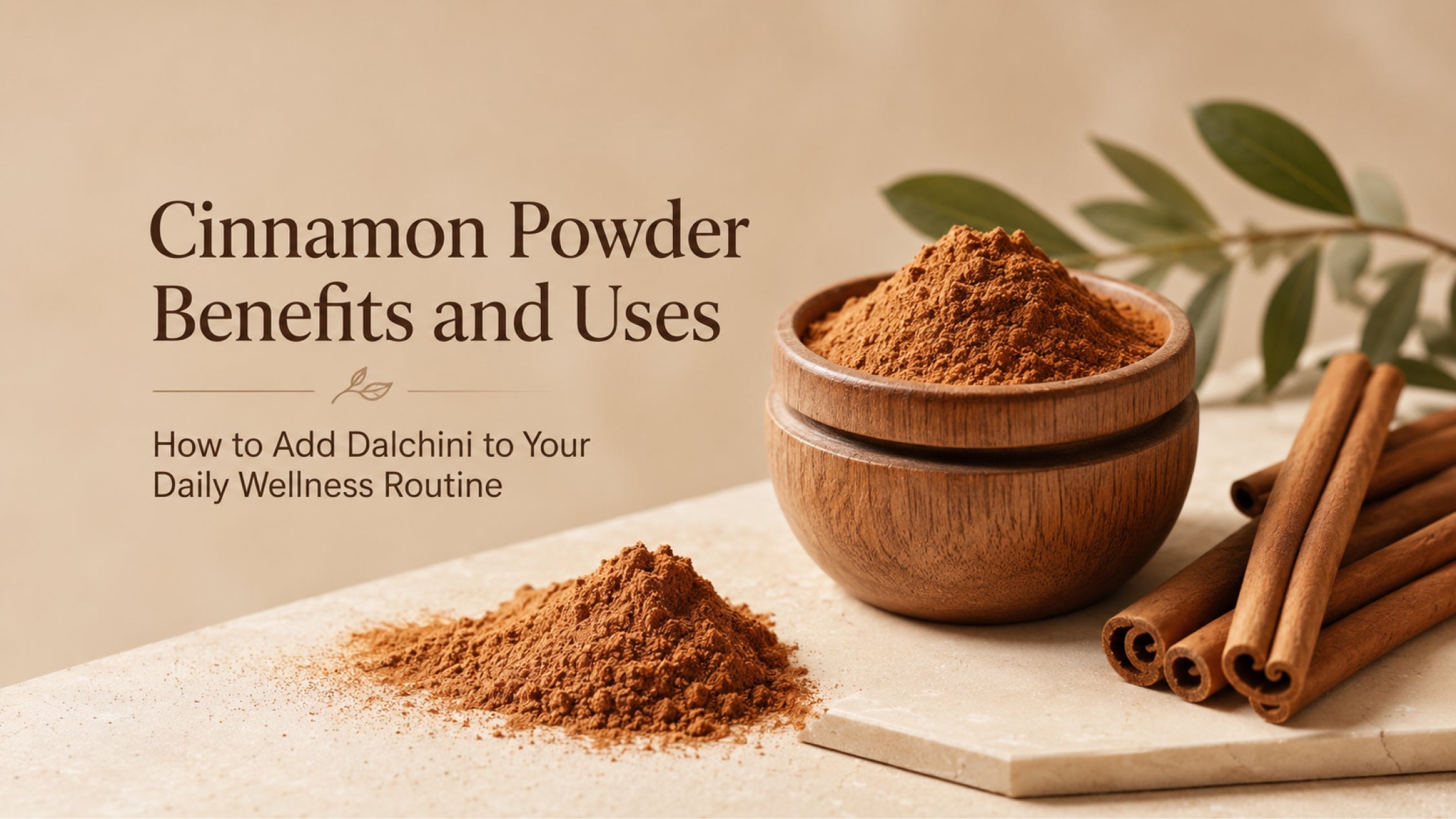 Cinnamon Powder Benefits and Uses: How to Add Dalchini to Your Daily Wellness Routine